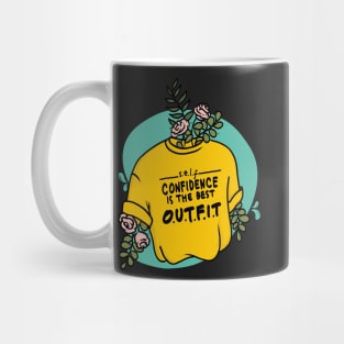 Self-confidence is the best outfit, rock it and own it. Mug